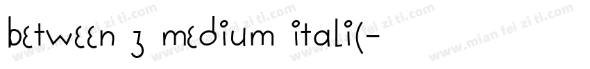 Between 3 Medium Italic字体转换